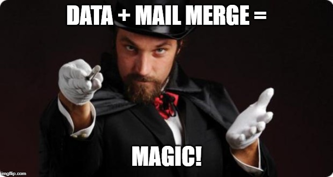 Image of magician with text reading Data + Mail Merge = Magic!