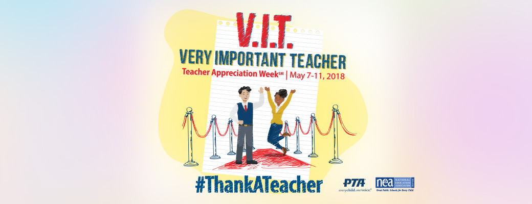 Illustration showing Very Important Teacher, Teacher Appreciation Week, May 7-11, 2018, #ThankATeacher