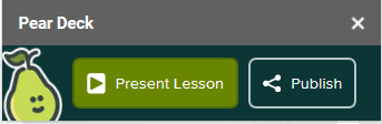 Pear Deck add-on bar with present lesson button
