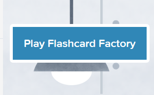 Play Flashcard Factory game button to start the game
