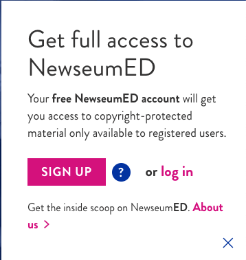 Title: Get full access to NewseumED - Description: Popup window that directs you to the sign up page. Sign up link is a pink bar on the left-hand side.