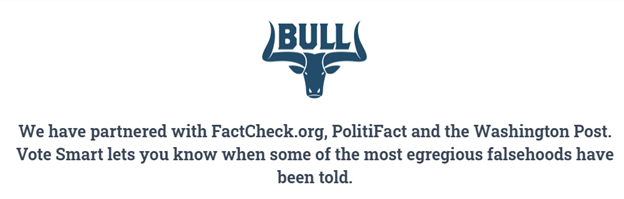 screenshot from the That's Bull section of the website Vote Smart that shows that the sites has partnered with FactCheck.org, PolitiFact, and the Washington Post. 'Vote Smart lets you know when some of the most egregious falsehoods have been told.'