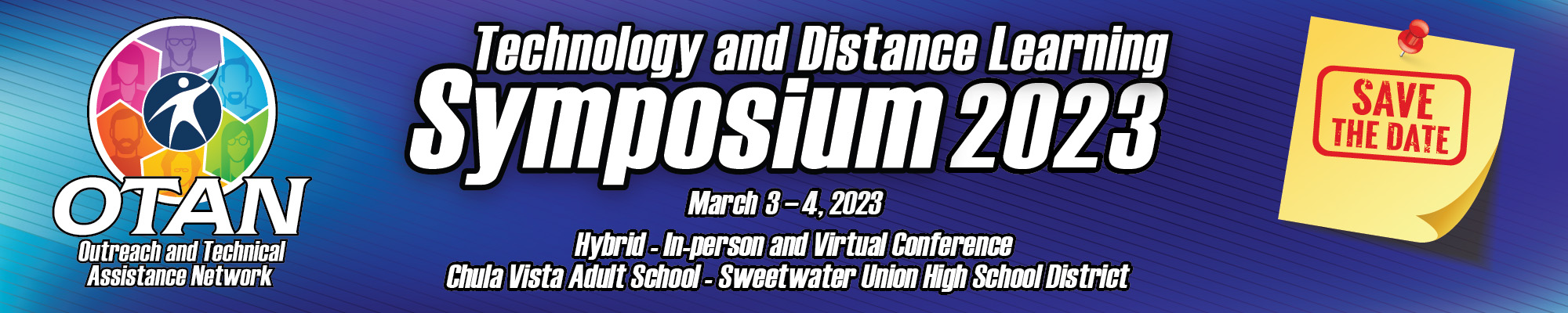 Technology and Distance Learning Symposium (TDLS) 2023. Save the Date. March 3 - 4, 2023. Hybrid - In-person and Virtual Conference. Chula Vista Adult School - Sweetwater Union High School District.