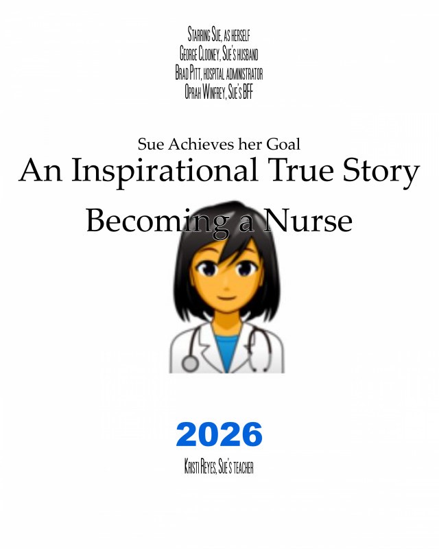 Movie poster with nurse emoji and title "Sue Achieves her Goal: Becoming a Nurse 2026"