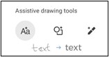 Assistive drawing tools and symbol for each (text, shape, drawing).
