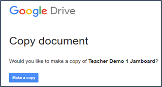 Copy document window stating question, "Would you like to make a copy of Teacher Demo 1 Jamboard?"  Make a copy button is at bottom.